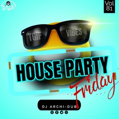 HOUSE PARTY FRIDAYS | VOL 81 |HIP HOP & TRAP, REGGAETON, COUNTRY| INSTAGRAM @DJ_ARCHI-DUB (Clean)