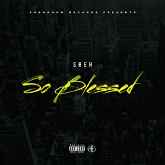 Sheh - So Blessed