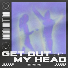 Get Out My Head