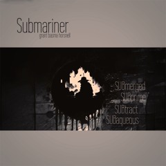 Submariner (An Ambient Set)
