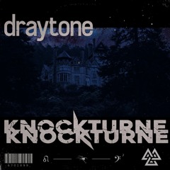draytone - KNOCKTURNE