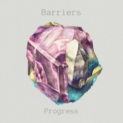 Progress - Barriers