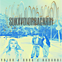 SUKAVDIORBACARDI - SUKAxVDIORxBACARDI