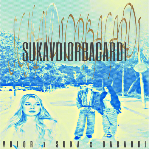 SUKAVDIORBACARDI - SUKAxVDIORxBACARDI