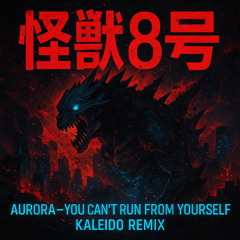 【Kaiju No. 8 Season2】AURORA - You Can’t Run From Yourself (Kaleido Remix)