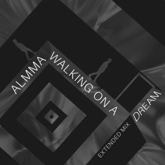 Walking On A Dream - ALMMA, Santti, Sarza (VIP EDIT)