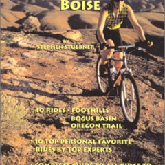 [DOWNLOAD] KINDLE 💜 Mountain Biking in Boise by  Stephen Stuebner EPUB KINDLE PDF EB