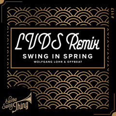 Wolfgang Lohr & Offbeat - Swing In Spring (LVDS Swing Hop Remix) // Electro Swing Thing #117