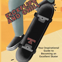 Audiobook Kickflips and Chill: A Guide to becoming an Excellent Skater for android