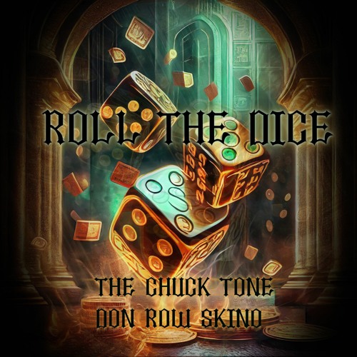 Roll The Dice - Chuck Tone X Row Skino