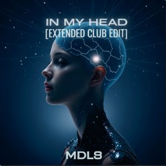 In My Head [Extended Club Edit]