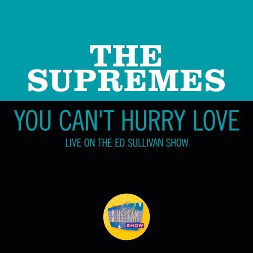 You Can T Hurry Love Live On The Ed Sullivan Show September 25 1966 By The Supremes You Can T Hurry Love Live On The Ed Sullivan Show September 25 1966 By The Supremes