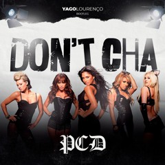 DON'T CHA - THE PUSSYCAT DOLLS (YAGO LOURENÇO BOOTLEG)[FREE DOWNLOAD]