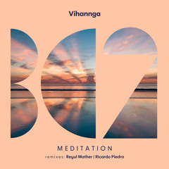 Vihannga - Meditation (Ricardo Piedra Remix)