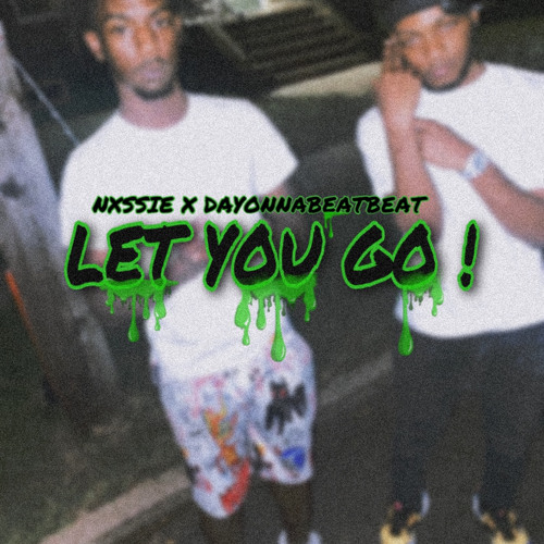 Let You Go Cyph 🔥 (Nassie Remix) - Nxssie [Feat.] DayOnnaBeat #EMG #ONTOP