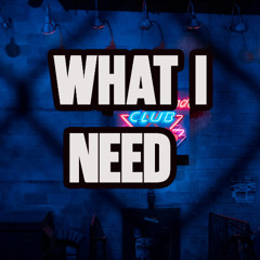 What I Need (Organ Bassline)