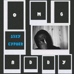 OmgAddy - S3XY CYPHER