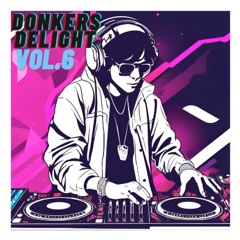 DONKERS DELIGHT VOL.6