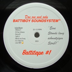 Das Battiboy Soundsystem™ - Battitape #1