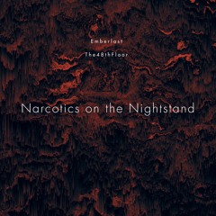 narcotics on the nightstand w/ the48thfloor [prod. capsctrl]