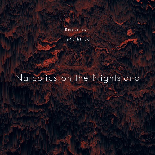 narcotics on the nightstand w/ the48thfloor [prod. capsctrl]