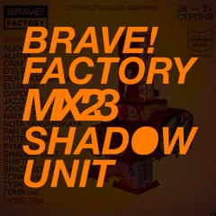 SHADOW UNIT ❤️‍🔥 BRAVE FACTORY MIX '23