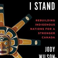 Read ❤️ PDF From Where I Stand: Rebuilding Indigenous Nations for a Stronger Canada by  Jody Wil