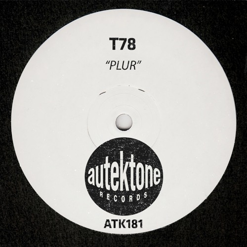 ATK181 - T78 "Plur" (Original Mix)(Preview)(Autektone Records)(Out Now)