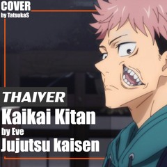 Kaikai Kitan by Eve - Jujutsu Kaisen OP Thaiver.