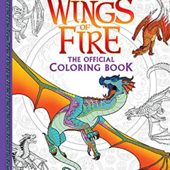Read EPUB 📙 Official Wings of Fire Coloring Book by  Brianna C. Walsh &  Tui T. Suth