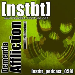 [nstbt_podcast_058] - Dementia Affliction