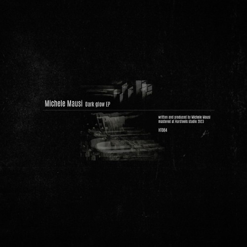 Michele Mausi - Dark Glow EP HT084 out !