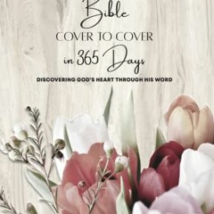 ✔️ Read Reading the Bible Cover to Cover in 365 Days: Discovering God’s Heart through His Word