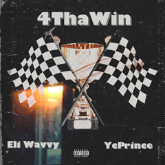 Yc.Prince - “4ThaWin” Ft Eli Wavvy (Produced by , BuckrollBeats )