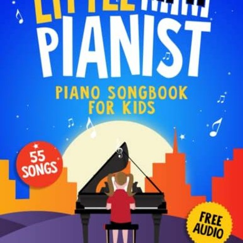 Read online Little Pianist. Piano Songbook for Kids: Beginner Piano Sheet Music for Children with 55