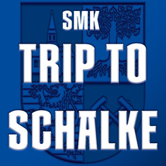 SMK - Trip To Schalke
