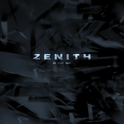 ZENITH w/Ren & ARKANE.