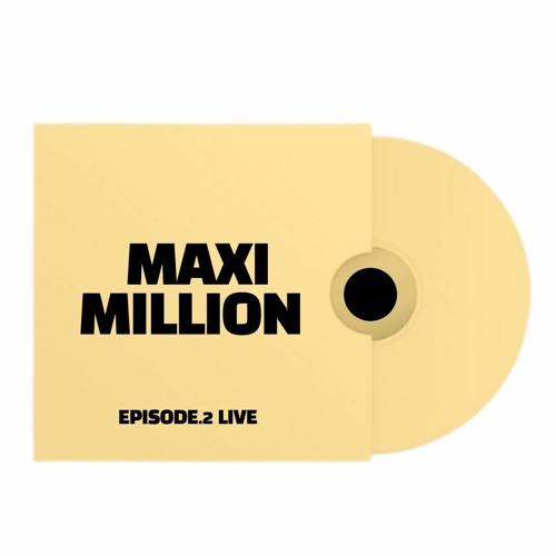 MAXIMILLION EPISODE 2(LIVE)