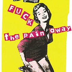 F** the pain away