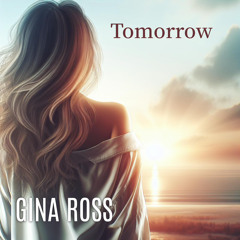 "Tomorrow" written & performed by Gina Ross & Reuben Vincent