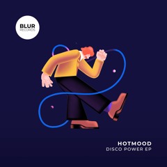 PREMIERE: Hotmood - Disco Power [Blur Records]