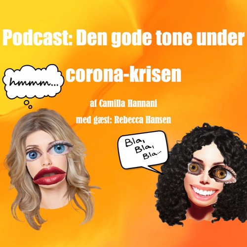 Stream Podcast: Den tone under corona-krisen by Camilla Hannani | Listen for free on SoundCloud