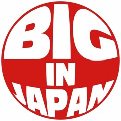 Big  In Japan