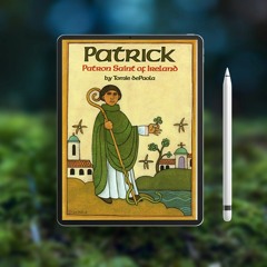 Patrick: Patron Saint of Ireland. Download Now [PDF]