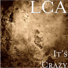 LCA - It's Crazy