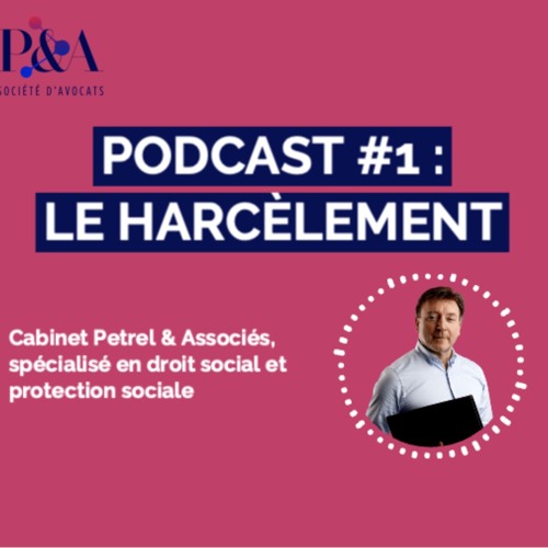 Podcast Petrel & Associés #1 : le harcèlement en entreprise
