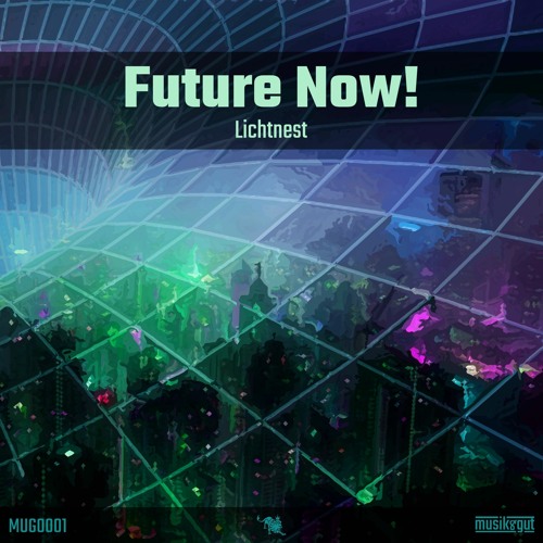 Lichtnest - Future Now! [MUG0001]