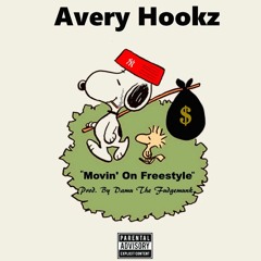 Avery Hookz - Movin' On Freestyle (Prod. By Damu The Fudgemunk)