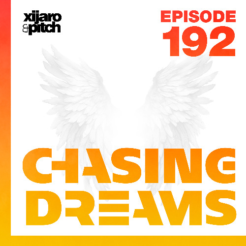 XiJaro & Pitch pres. Chasing Dreams 192
