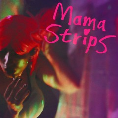 Poetically - Mama Strips